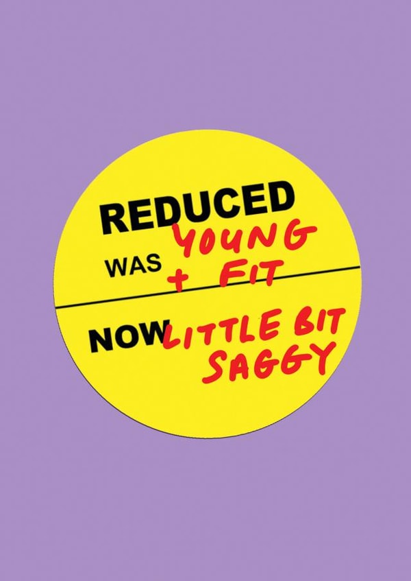 Funny Birthday Card - Reduced Sticker - Now Little Bit Saggy created by JOLLY AWESOME