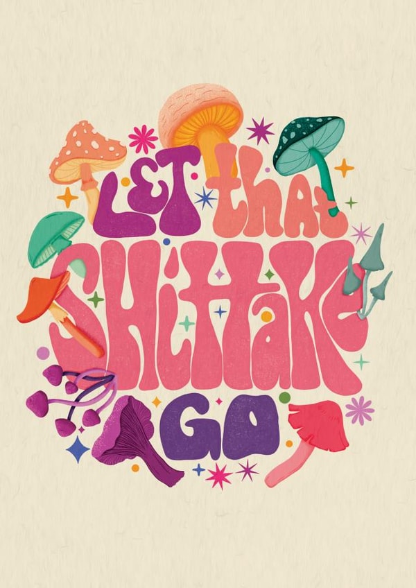 Punny Retro Themed Just Because "Let That Shittake Go" for Friends created by Meghann Holcomb