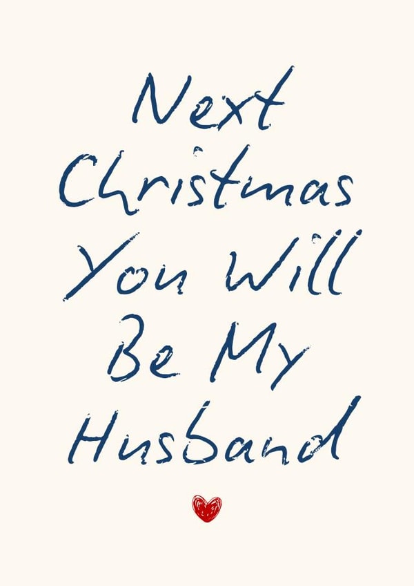Cute Christmas Card - Next Christmas You Will Be My Husband - Heart created by Sundiva Designs