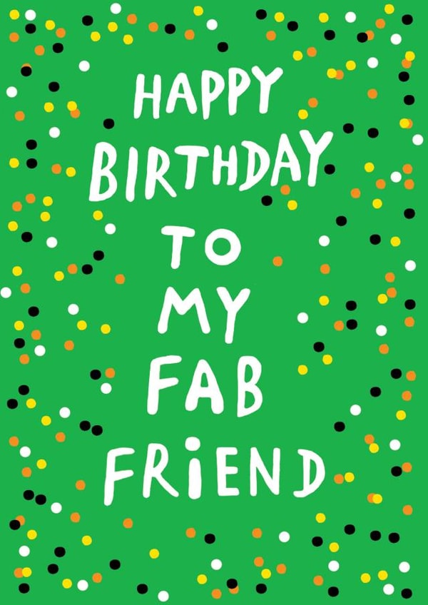 Cute Birthday Card - For Friend - Fab Friend created by Earlybird