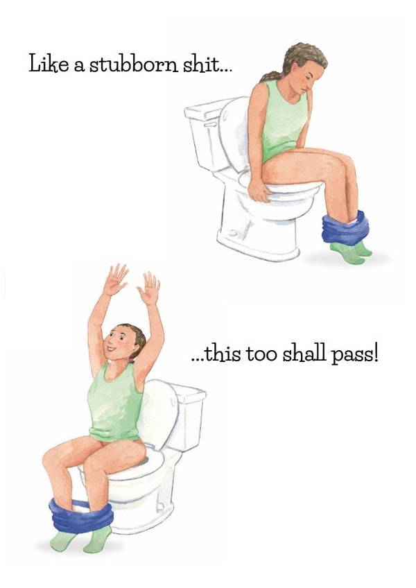 Funny Thinking Of You Card - Like A Stubborn Shit... - This Too Shall Pass! created by Mind Over Letter