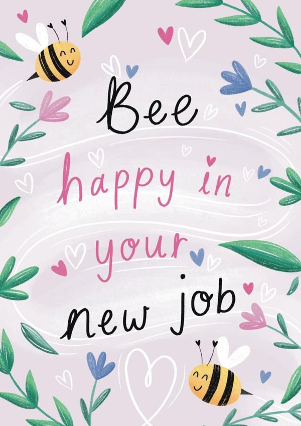 Cute New Job Card - Bee Happy In Your New Job - Flowers created by Chloe Fae Designs