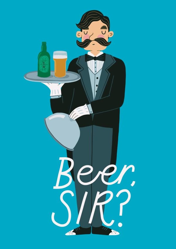 Funny Birthday Card - For Him - Beer, Sir? created by Christine Cuddihy Illustration
