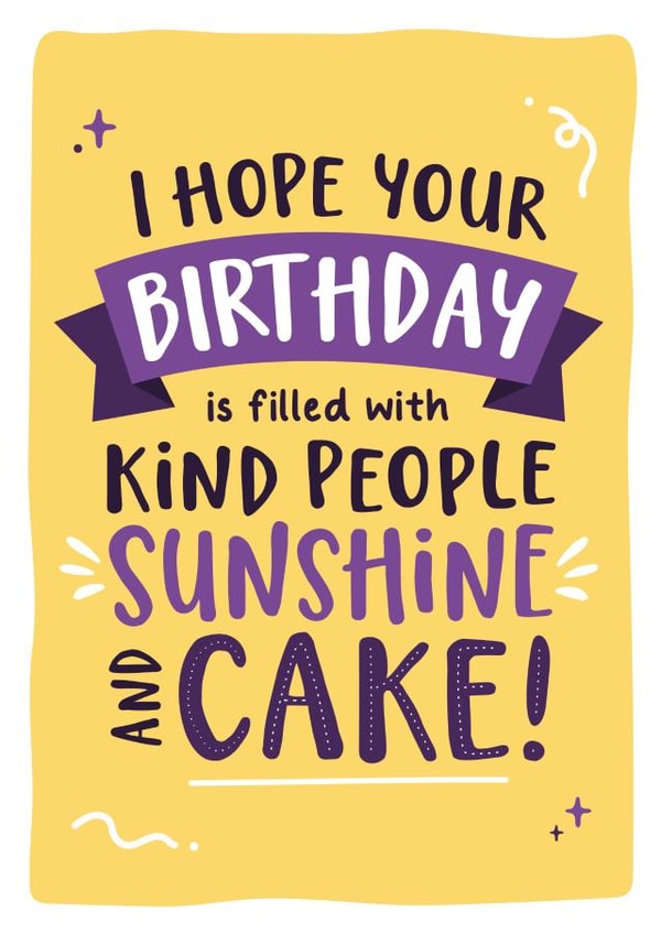 Hope Your Birthday Is Filled Kind People, Sunshine and Cake - Colourful Fun Card created by Kreate Paper Co.