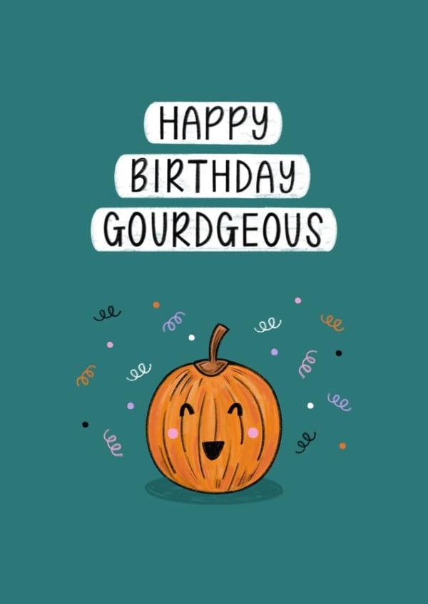 Cute Birthday Card - Pumpkin Pun - Happy Birthday Gourdgeous created by Muses & May