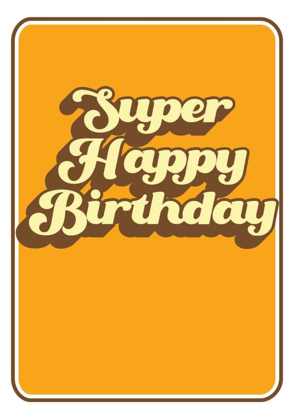 Retro vintage Birthday Card, 60s, 70s, 80s, Super Happy Birthday created by Kerry Allen