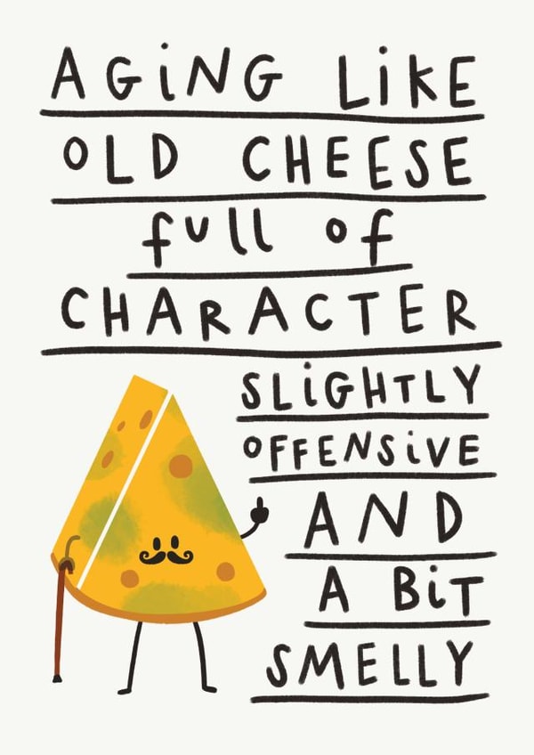 Funny Birthday Card - Aging Like Old Cheese created by Aussie Studios