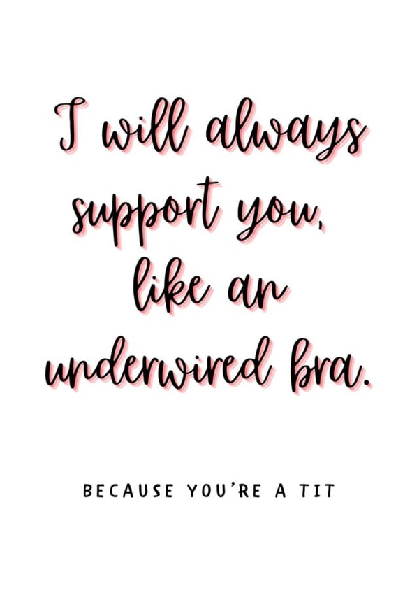Funny Love & Friendship Card - Underwired Bra - Support created by picsandsquiggles