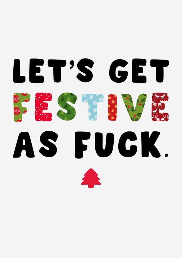 Funny Christmas Card - Lets Get Festive As Fuck - Wrapping Paper created by Pink Peach Cards