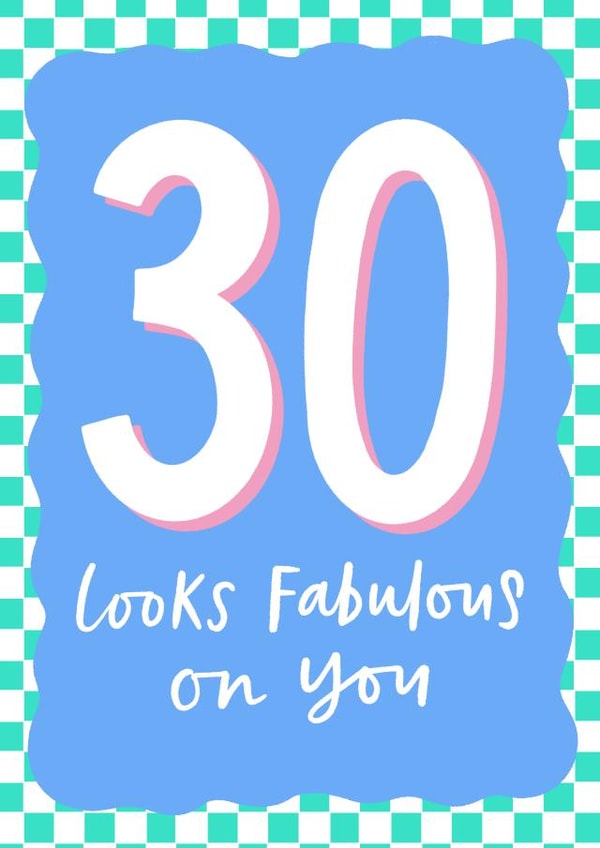Fun 30th Birthday Card - 30 Looks Fabulous On You - Checkerboard created by Violet and Alfie