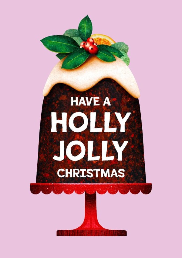Cute Christmas Card - Have A Holly Jolly Christmas - Pudding created by Folio | Ian Owen