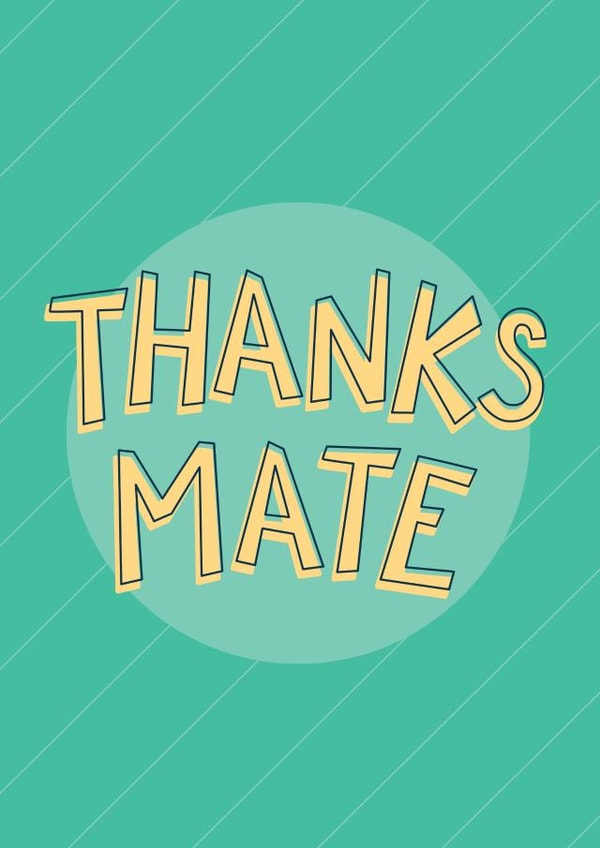 Classic Thank You Card - Thanks Mate - Typographic created by Bev O'Connor || @oconnordesign