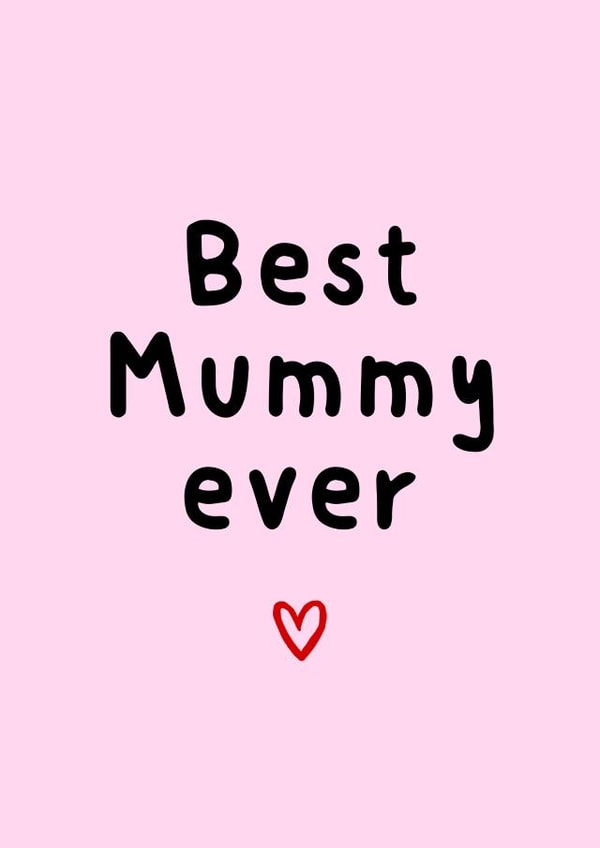 Cute Birthday/Mothers Day Card - Best Mummy Ever - Heart created by Amy (Hedgecards)