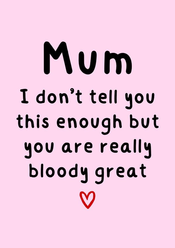 Heartfelt Birthday/Mothers Day Card - For Mum - You Are Really Bloody Great created by Amy (Hedgecards)