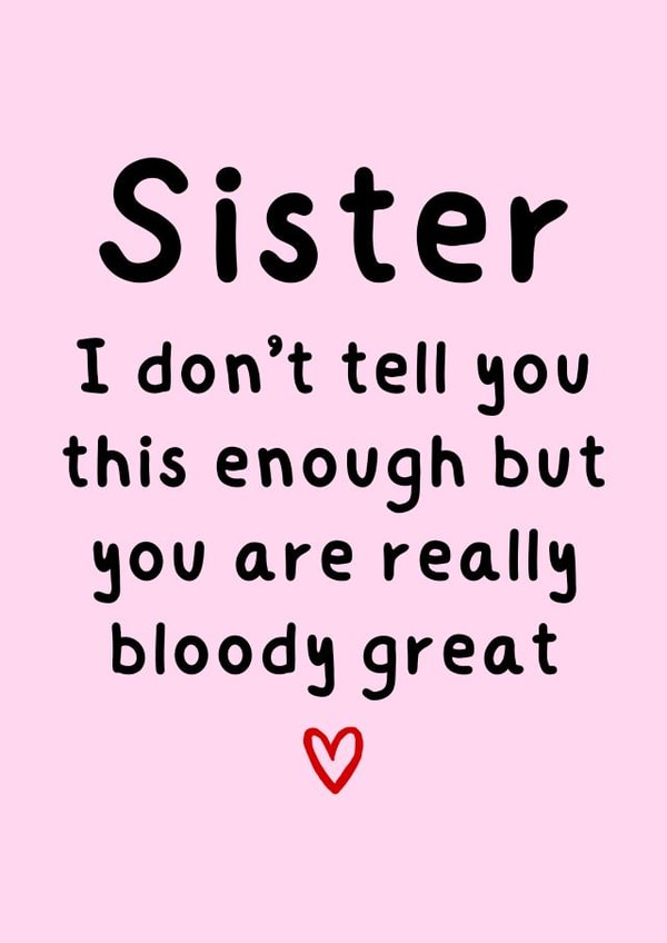 Heartfelt Birthday Card - For Sister - Really Bloody Great created by Amy (Hedgecards)