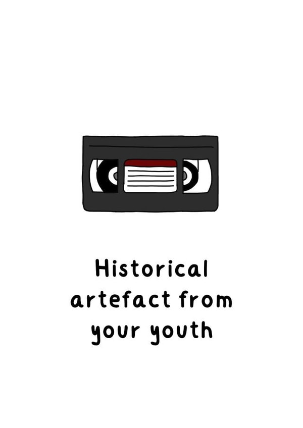 Funny Birthday Card - Video Tape - Historical Artefact created by Amy (Hedgecards)