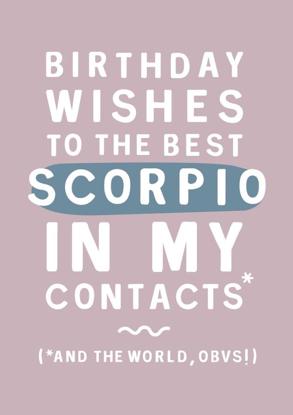 Funny Birthday Card - Best Scorpio - Horoscope - Star Sign created by Too Wordy