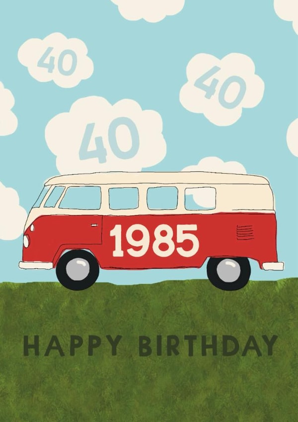 Classic 40th Birthday Card - Campervan - 1985 created by Giddy Kipper