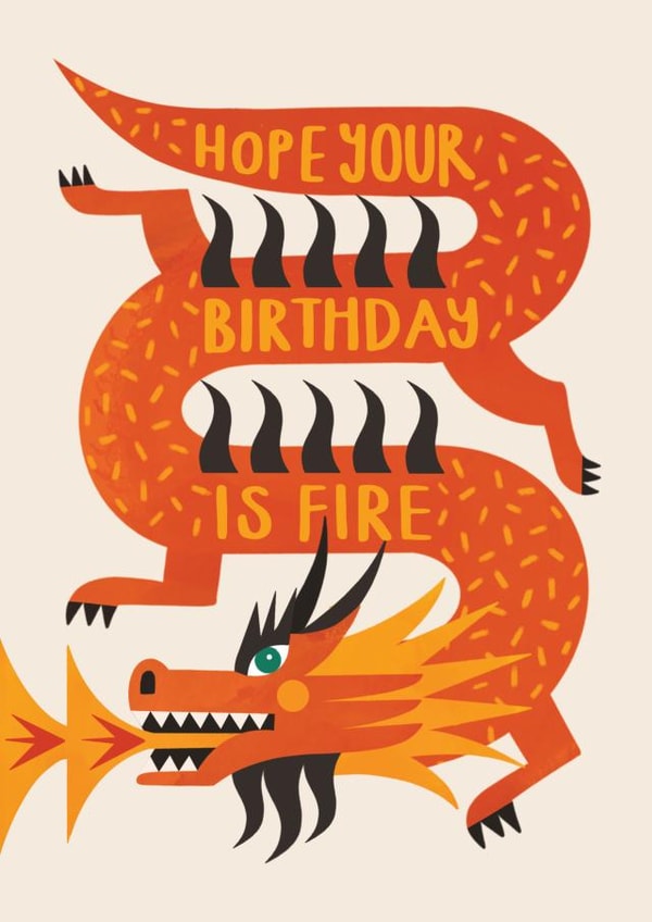 Cool Birthday Card - Dragon - Hope Your Birthday Is Fire created by AbiGoLucky