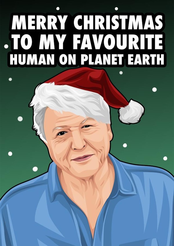 Funny Christmas Card - David Attenborough - Favourite Human On Planet Earth created by Hint of Sarcasm