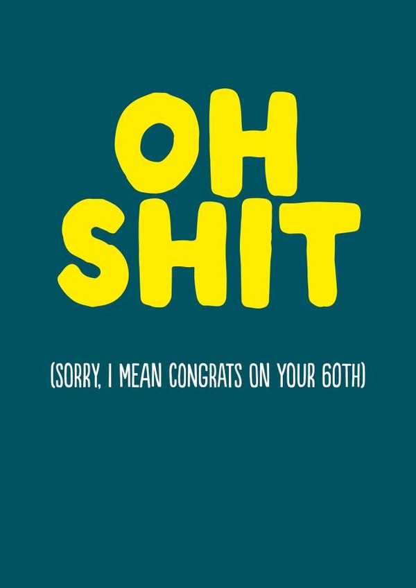 Funny Birthday Card - 60th - Oh Shit created by The Buddy Fernandez Card Co.