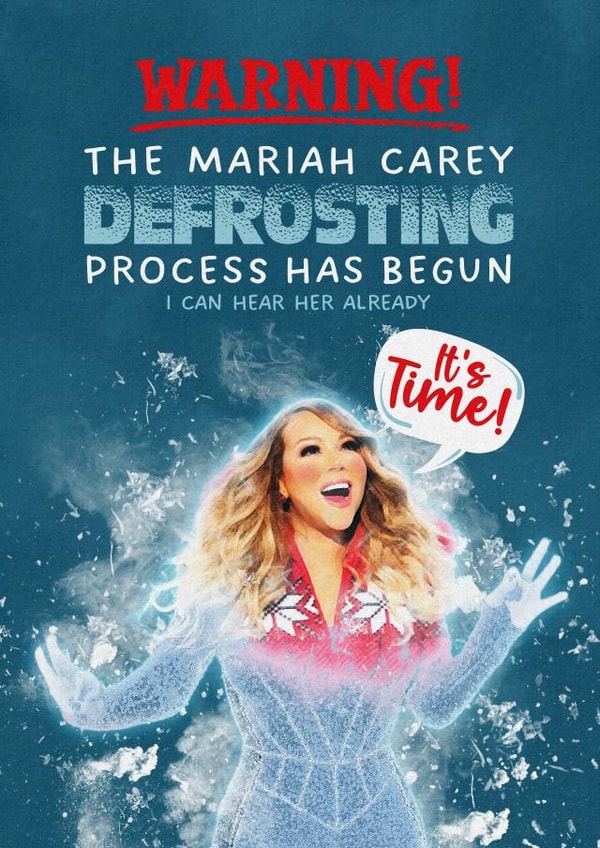 Funny Christmas Card - The Mariah Carey Defrosting Process Has Begun - It's Time created by Atwood & Atwood