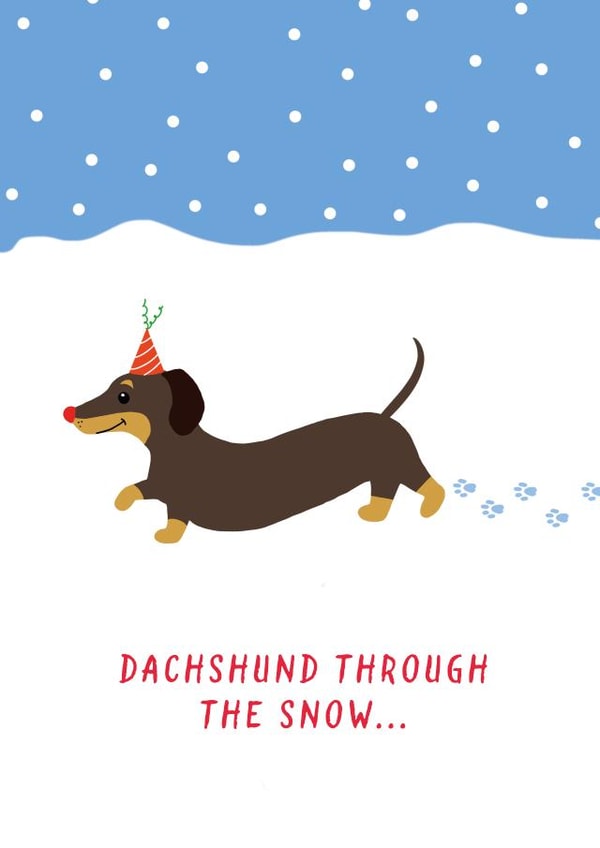 Cute Christmas Card - Dachshund Through The Snow! - Pun created by Paper Heart Designs