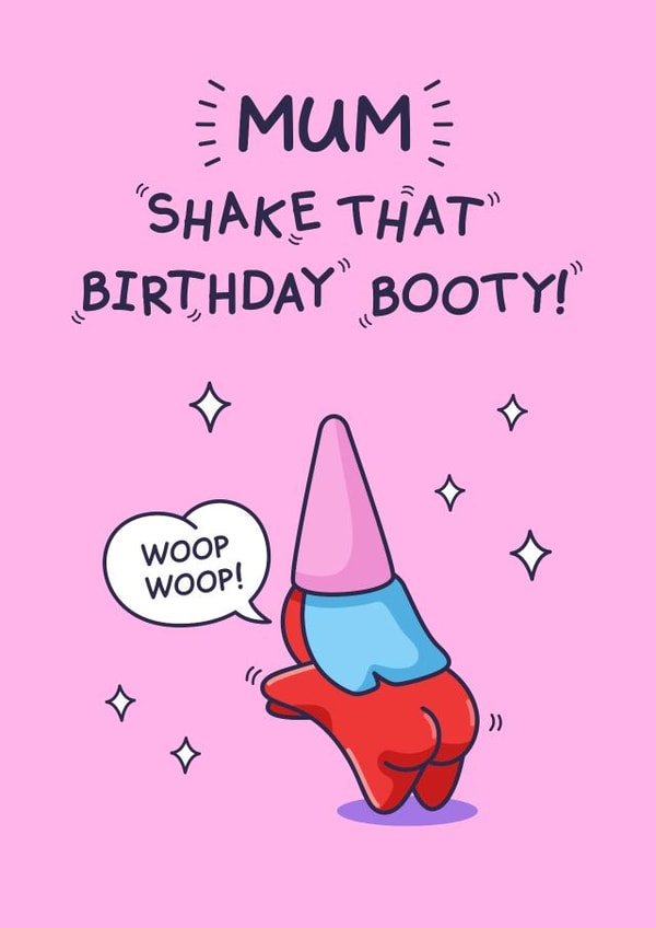 Funny Birthday Card - For Mum - Shake That Birthday Booty created by Cheeky Legends