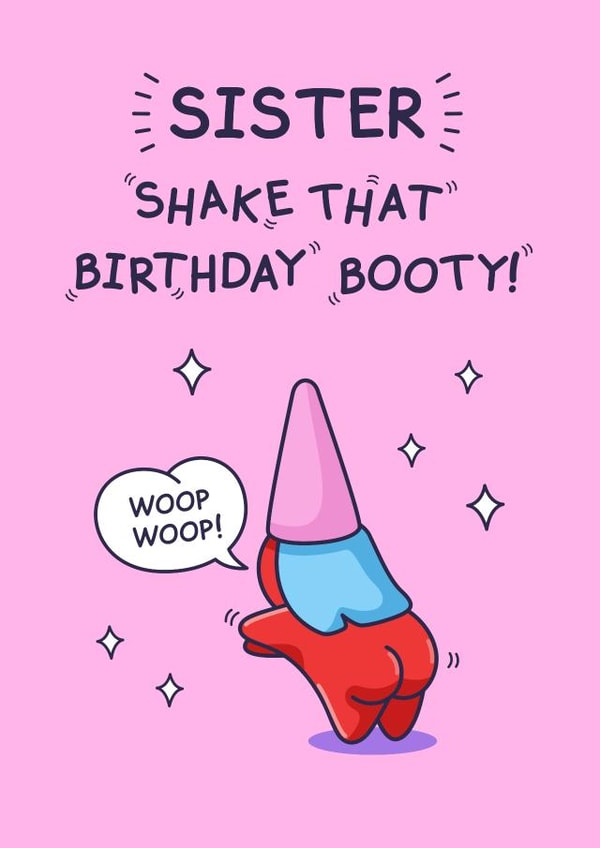 Funny Birthday Card - For Sister - Shake That Birthday Booty created by Cheeky Legends