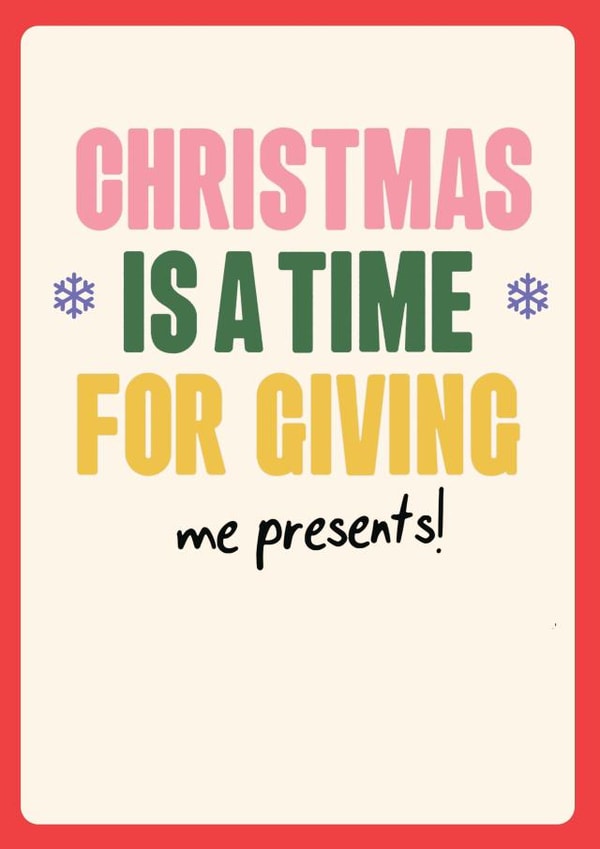 Funny Christmas Card - Hand drawn silly font - time for giving... ME PRESENTS! created by Quitting Hollywood