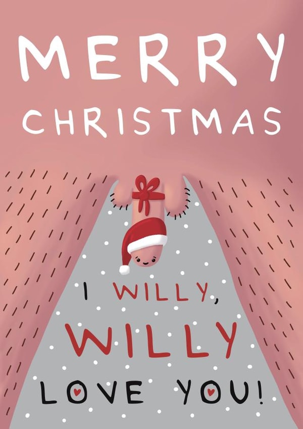 Funny Christmas Card For Partner - I Willy Love You created by Larry the Match