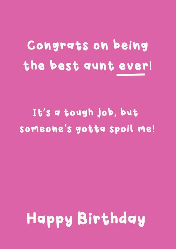 Funny Birthday Card - Best Aunt Ever - Someone's Gotta Spoil Me! created by @Laura Lonsdale Designs