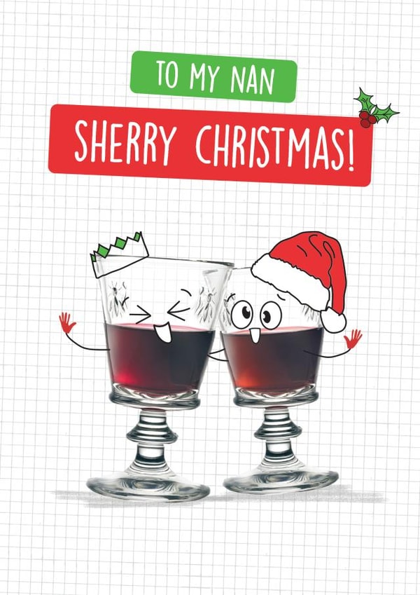 Nan Funny Sherry Drink Christmas Card - Sherry Pun - Sherry Christmas created by Quitting Hollywood