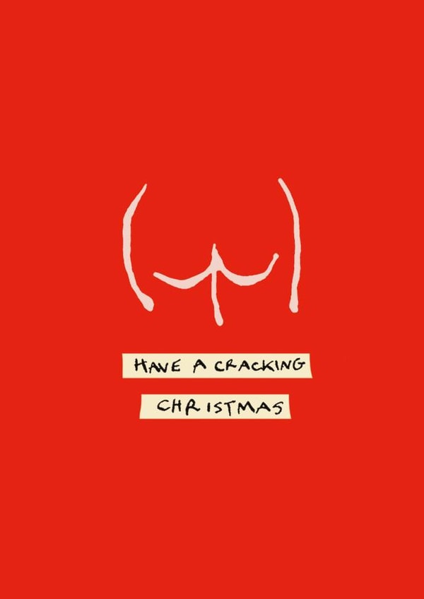 Funny Christmas Card - Have A Cracking Christmas - Bum created by Poet and Painter