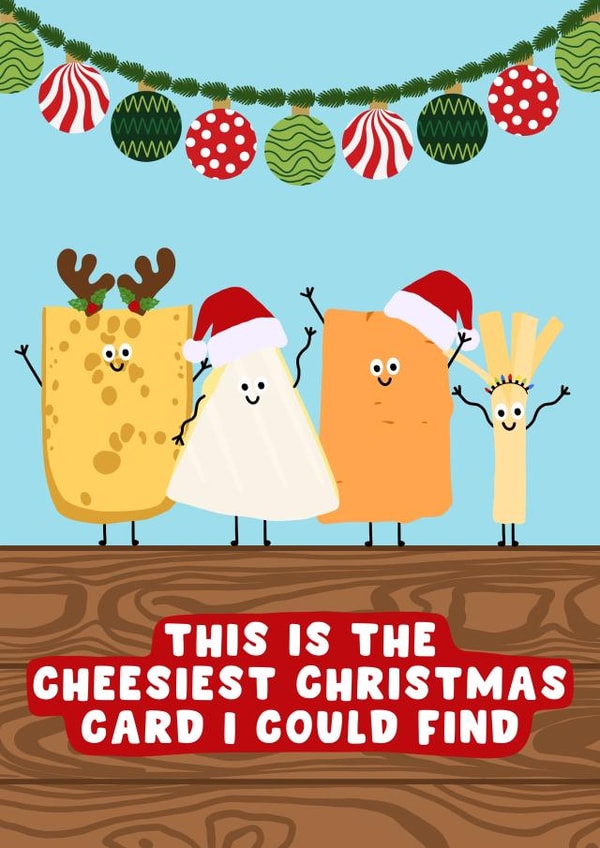 Funny Christmas Card - Cheese - This Is The Cheesiest Card I Could Find created by Pink Peach Cards