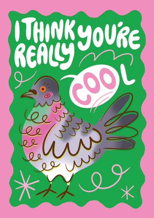Cute Funny Pigeon Card - I Think You're Really Cool created by Angharad Ffion Design 
