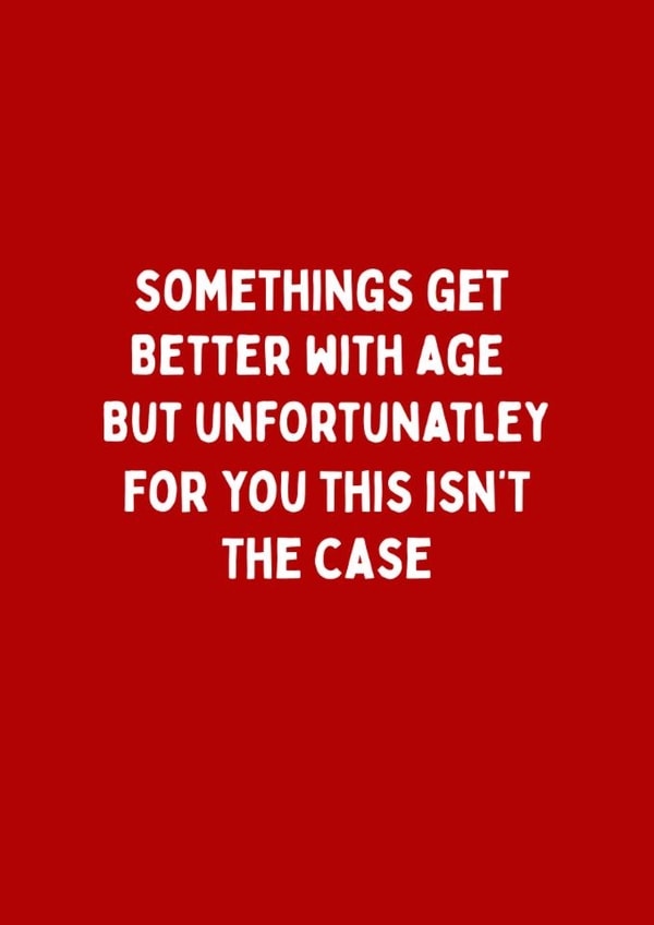 Funny Birthday Card - Better With Age created by Katielakin