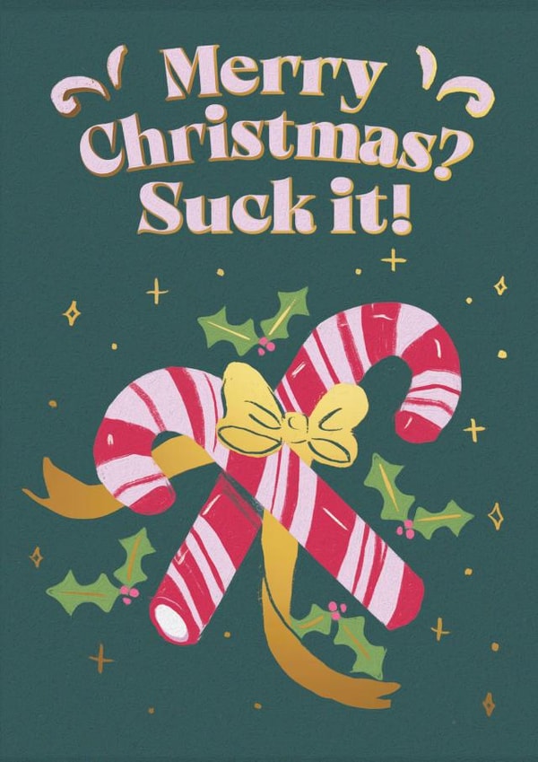 Funny Sassy Christmas Card - Candy Cane Cute - Our true Christmas thoughts created by Quitting Hollywood