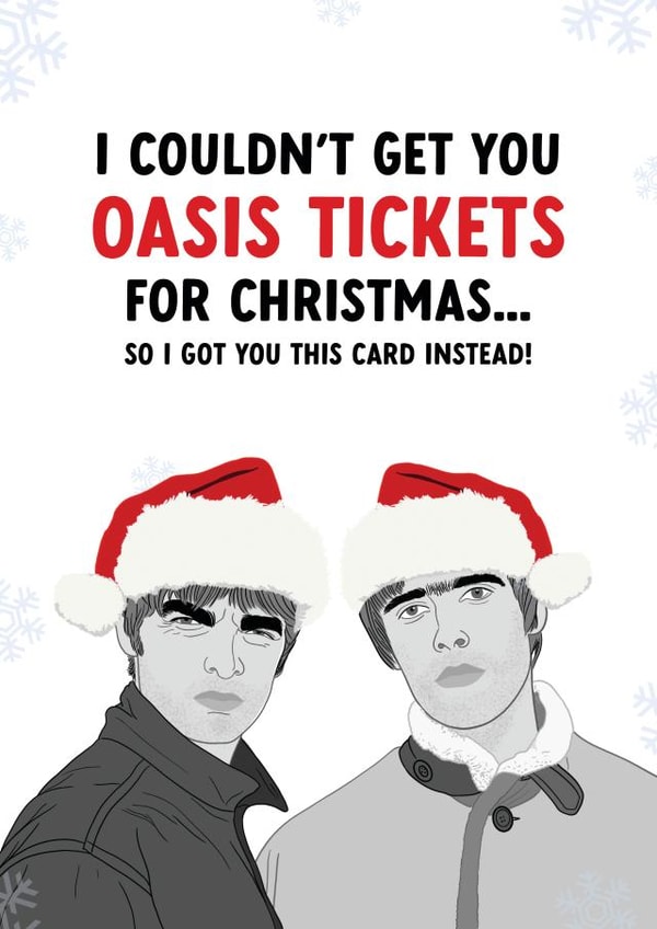 Funny Christmas Card - Oasis - Couldn't Get You Any Tickets created by The Cake Thief