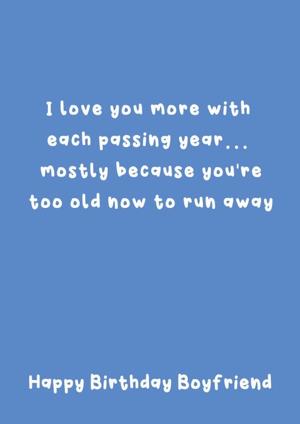 Funny Birthday Card - For Boyfriend - Too Old To Run Away created by @Laura Lonsdale Designs