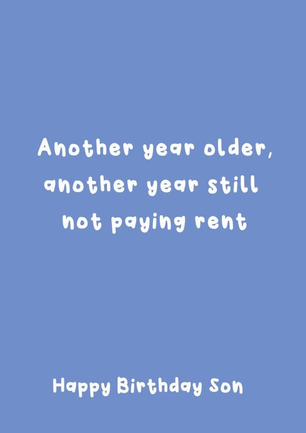 Funny Birthday Card - For Son - Another Year Not Paying Rent created by @Laura Lonsdale Designs