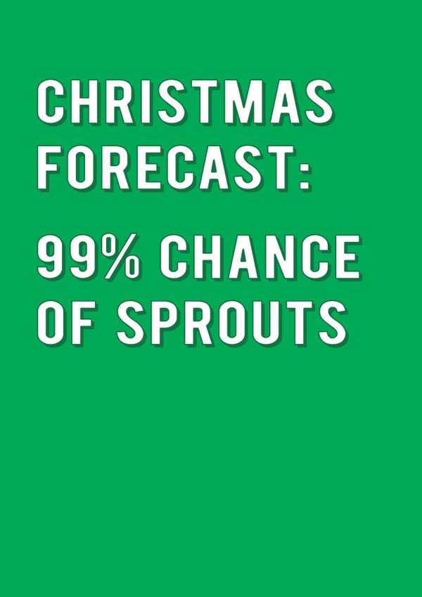 Funny Christmas Card - Christmas Forecast - 99% Chance Of Sprouts created by Redback Cards