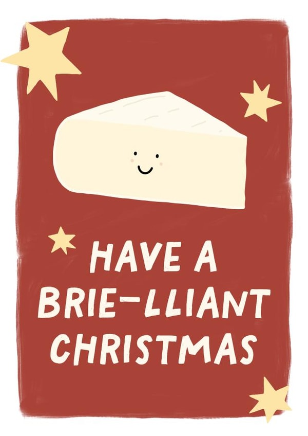 Funny and cute Christmas cheesy brie card - Have a brilliant Christmas created by Elena Smith