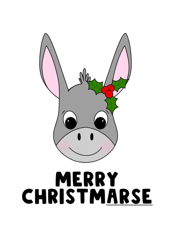 Funny Christmas Card - Christmas Donkey - Merry Christmarse created by The Blunt Badger