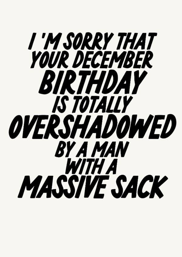 Funny December Birthday Card, Man with A Massive Sack created by The Marmalade Cat