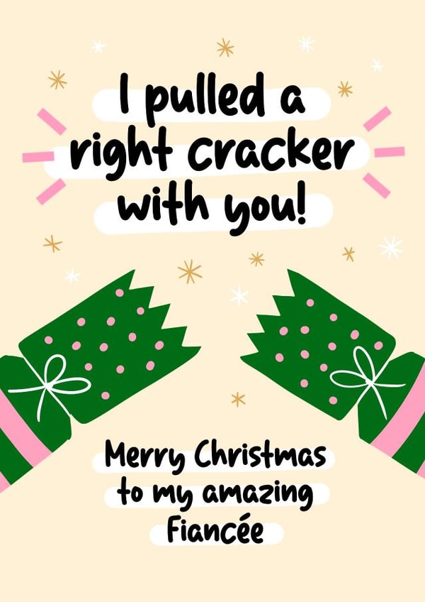 Cute Christmas Card - For Fiancée - Pulled A Right Cracker created by Lucy Marie Design