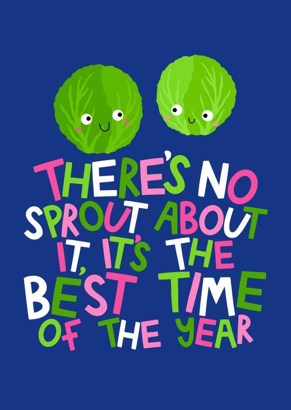 Sprout Christmas Card - Pun Joke - Vegetables - Roast - Best Time of the Year created by Ludicrous Prints