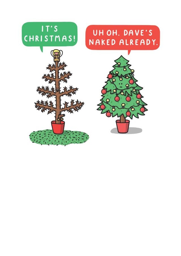Funny Christmas Card - Dave's Naked Already - Trees created by mungo and shoddy