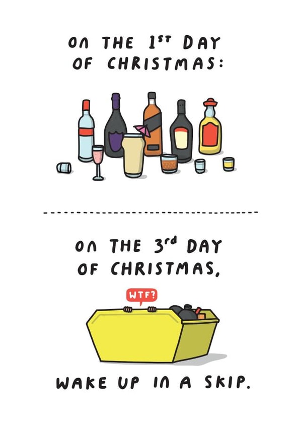 Funny Christmas Card - Drinking - On The 3rd Day Of Christmas, Wake Up In A Skip created by mungo and shoddy