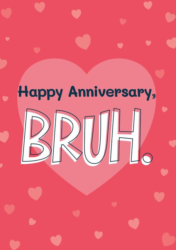 Fun Anniversary Card - Bruh - Slang created by Bev O'Connor || @oconnordesign
